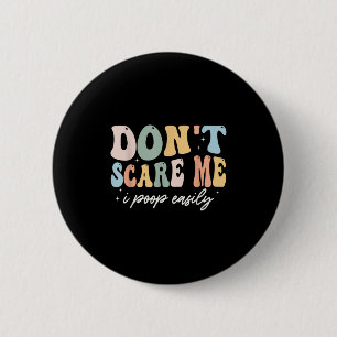 Don't E Me I Op Easily Funny Sarcastic Saying 6 Cm Round Badge