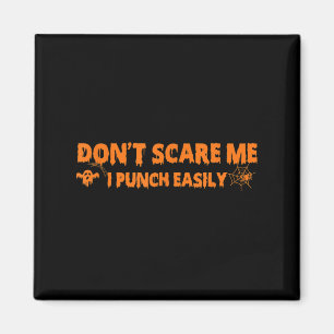 Don't E Me I Punch Easily Funny Halloween Martial Magnet