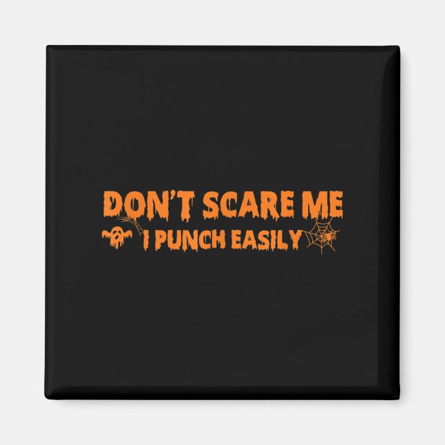 Don't E Me I Punch Easily Funny Halloween Martial  Magnet (Front)