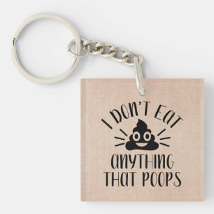  Don't Eat Anything That Poops, Vegan Key Ring
