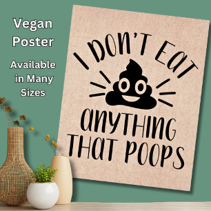  Don't Eat Anything That Poops, Vegan Poster
