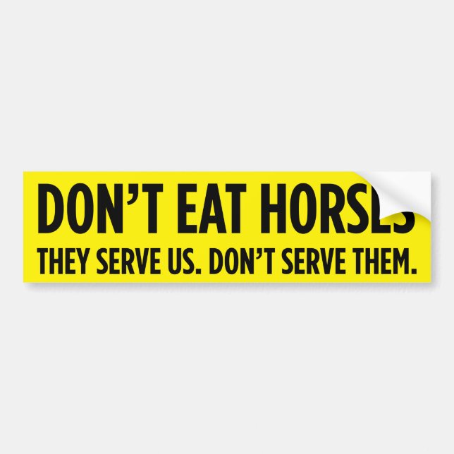 Don't Eat Horses Bumper Sticker (Front)