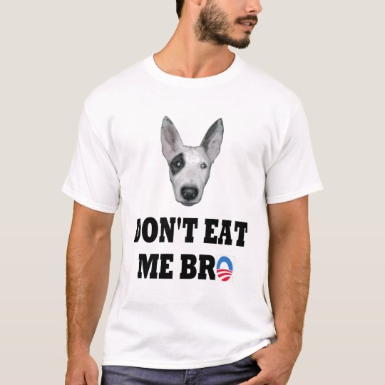 Don't Eat Me Bro T-Shirt
