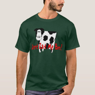 Don't Eat Me, Bro! T-Shirt
