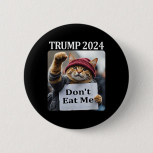 Don't Eat Me Cats For Trump 2024 1  6 Cm Round Badge