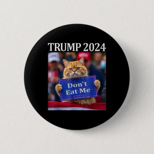 Don't Eat Me Cats For Trump 2024 6 Cm Round Badge