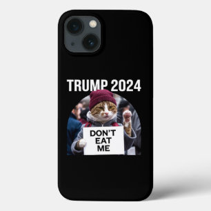Don't Eat Me Cats For Trump 2024  iPhone 13 Case