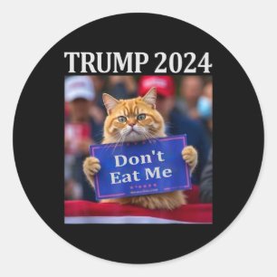Don't Eat Me Cats For Trump 2024 Classic Round Sticker