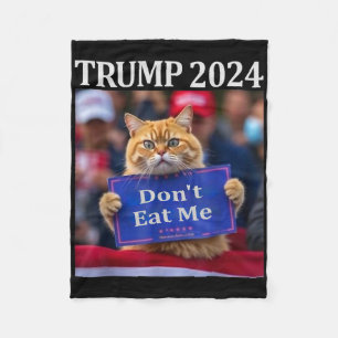 Don't Eat Me Cats For Trump 2024 Fleece Blanket
