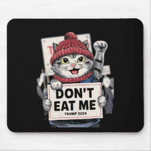 Don't Eat Me Cats For Trump 2024 Funny Election  Mouse Mat