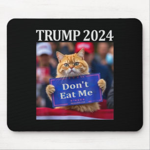 Don't Eat Me Cats For Trump 2024 Mouse Mat
