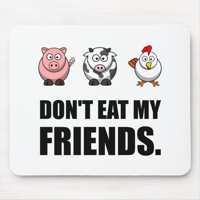 Dont Eat My Friends Mouse Mat (Front)