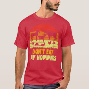 Don't eat my homies Meme Vegan Plant Powered Veget T-Shirt