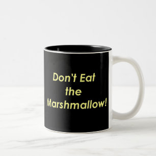 Don't Eat the Marshmallow! Two-Tone Coffee Mug