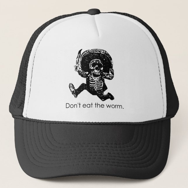 Don't Eat The Worm Mexican Skeleton Trucker Hat (Front)