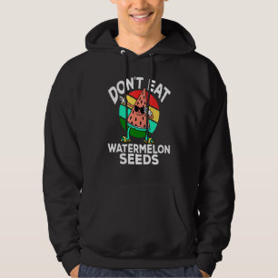 Don't Eat Watermelon Seeds  Summer Pregnancy Hoodie