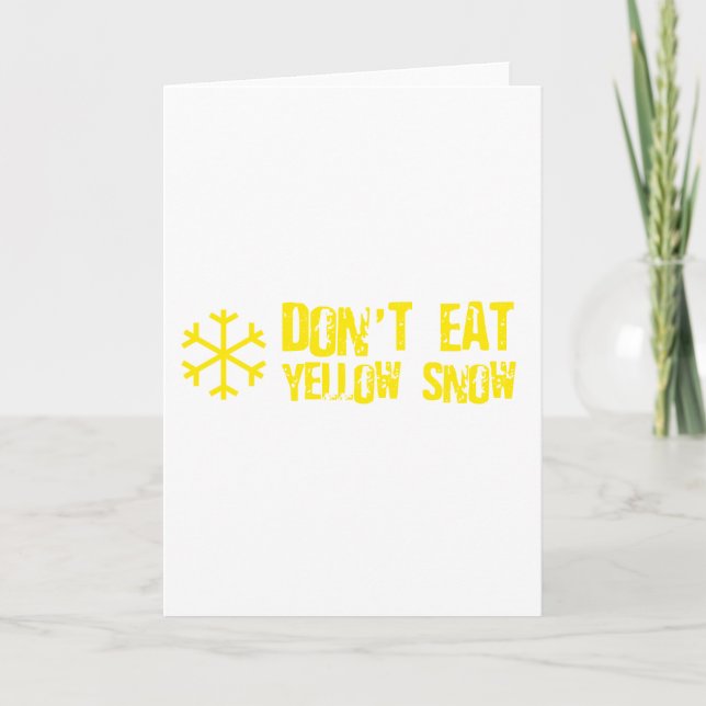 Don't Eat Yellow Snow - Funny, Comedy, Humour Holiday Card (Front)