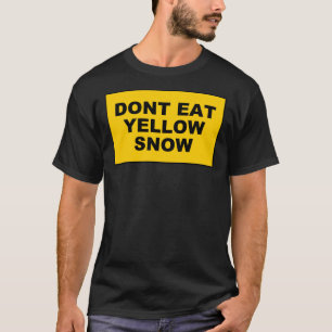 DONT EAT YELLOW SNOW Sticker.png T-Shirt