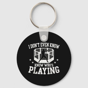 Dont Even Know Whos Playing Funny MMA Sports Fan Key Ring