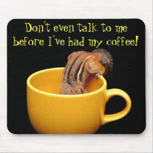 Don't even talk to me.... mouse mat