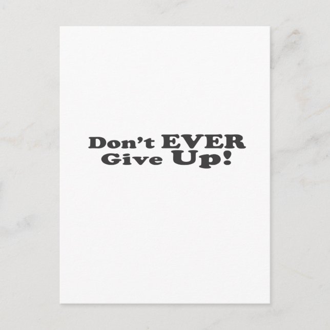 Don't Ever Give Up! Postcard (Front)