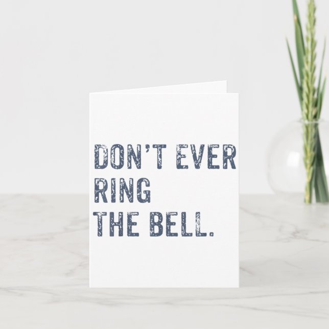 Dont Ever Ring The Bell Motivational  Card (Front)