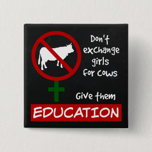 Don't Exchange Girls for Cows, Give Them Education 15 Cm Square Badge