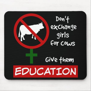 Don't Exchange Girls for Cows, Give Them Education Mouse Mat