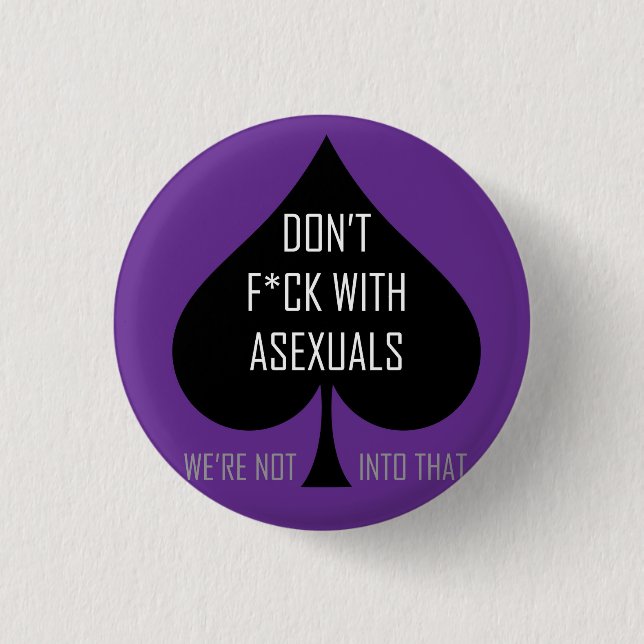 Don't f*ck with asexuals 3 cm round badge (Front)