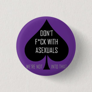Don't f*ck with asexuals 3 cm round badge