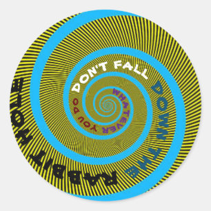 Don't fall down the rabbit hole classic round sticker
