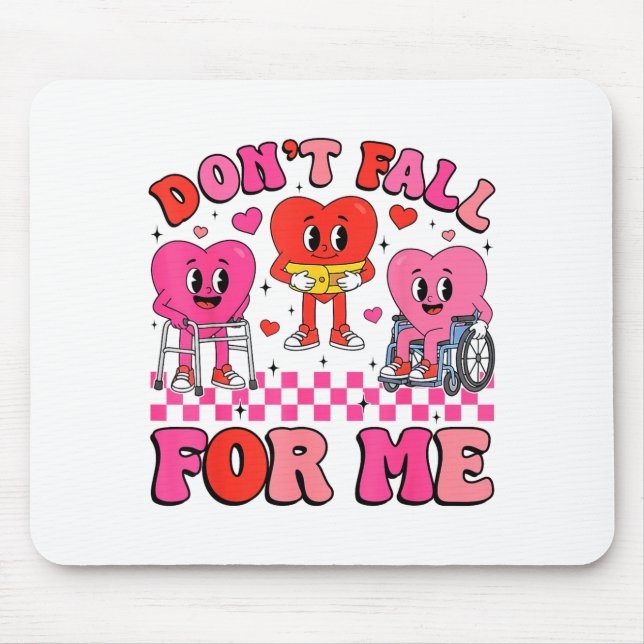 Dont Fall For Me Funny Valentine Heart Physical Th Mouse Mat (Front)