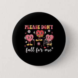 Don't Fall For Me Nurse Valentine's Day Fall Preve 6 Cm Round Badge