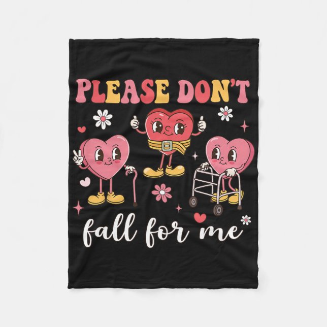 Don't Fall For Me Nurse Valentine's Day Fall Preve Fleece Blanket (Front)