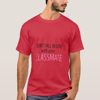 dont fall in love with your classmate cool shirt f