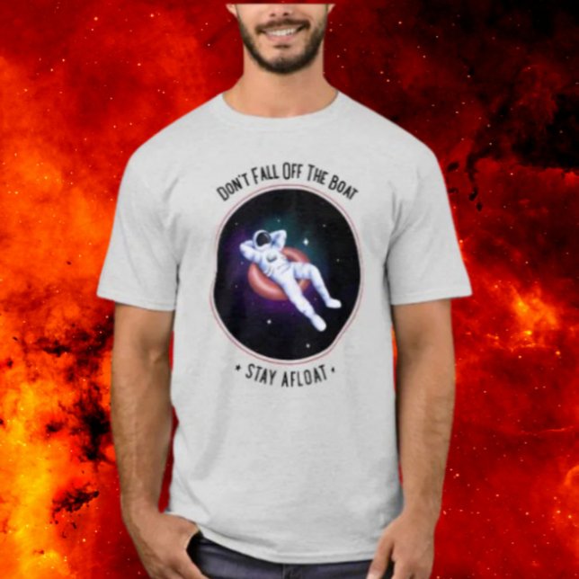 Don't Fall Off The Boat Space T-Shirt (Creator Uploaded)