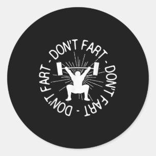 Dont Far Funny Fitness Gym Gift Classic Round Sticker