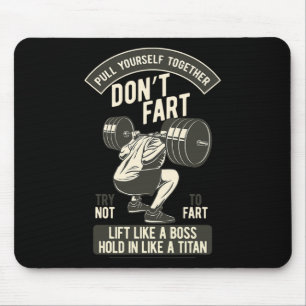 Don't Fart4 Just Don'n Fart  Mouse Mat