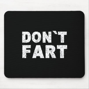 Dont Fart Bodybuilding Protein Fitness Weightlifti Mouse Mat