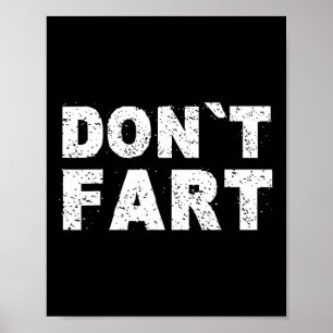 Dont Fart Bodybuilding Protein Fitness Weightlifti Poster