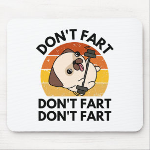 Don't Fart Dog Funny Fitness Gym Workout Weightlif Mouse Mat