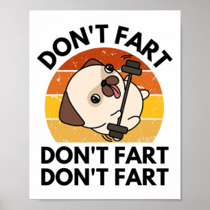 Don't Fart Dog Funny Fitness Gym Workout Weightlif Poster