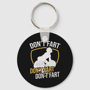 Don't Fart Don't Fart Don't Fart Weightlifting Wor Key Ring