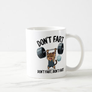 Don't Fart Funny Gym Fitness Cat Workout Weightlif Coffee Mug