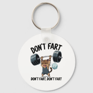 Don't Fart Funny Gym Fitness Cat Workout Weightlif Key Ring