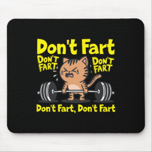 Don't Fart Funny Gym Fitness Cat Workout Weightlif Mouse Mat