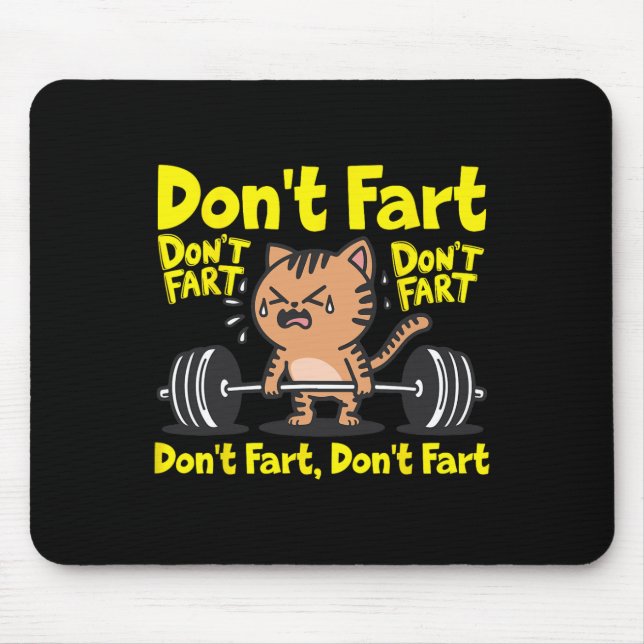 Don't Fart Funny Gym Fitness Cat Workout Weightlif Mouse Mat (Front)