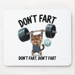 Don't Fart Funny Gym Fitness Cat Workout Weightlif Mouse Mat