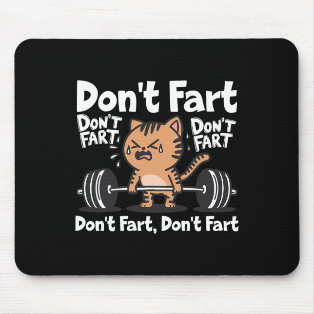 Don't Fart Funny Gym Fitness Cat Workout Weightlif Mouse Mat (Front)