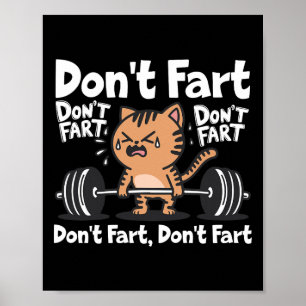 Don't Fart Funny Gym Fitness Cat Workout Weightlif Poster